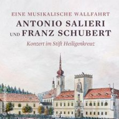 Salieri und Schubert in Heiligenkreuz