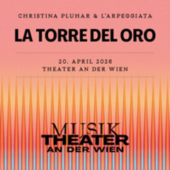 La torre del oro - MusikTheater an der Wien