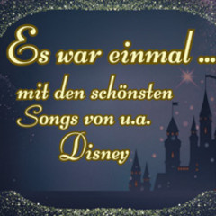Es war einmal... - mit den größten Hits von u.a. Disney