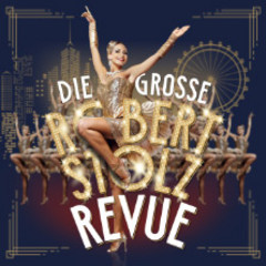 Die ganze Welt ist Himmelblau - Die Große Robert Stolz Revue