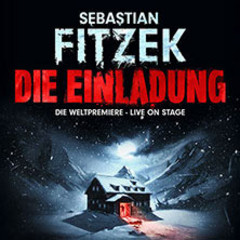 Sebastian Fitzek:  Die Einladung - Die Weltpremiere