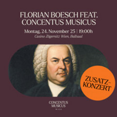 Concentus Musicus - Florian Boesch feat. Concentus Musicus - Zusatzkonzert