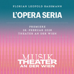L'opera seria - MusikTheater an der Wien