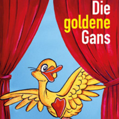 Die goldene Gans - Theater im Neukloster