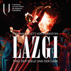 Lazgi Dance of Soul and Love - National Ballet of Usbekistan