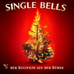 Single Bells - Der Kultfilm auf der Bühne