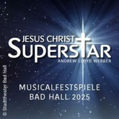 Jesus Christ Superstar - Musicalfestspiele Bad Hall 2025