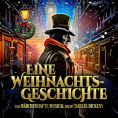 Eine Weihnachtsgeschichte - Das märchenhafte Musical nach Charles Dickens
